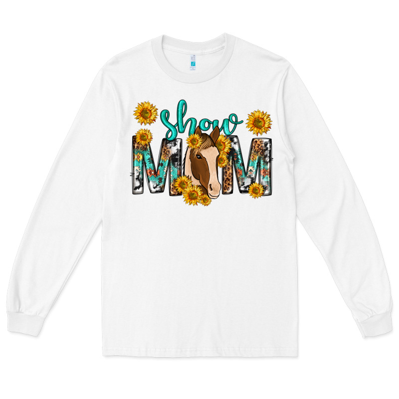 Show Mom With Horse Mothers Day Long Sleeve Tee by texasbilliewilder | Teevron