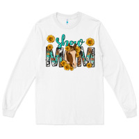 White show mom with horse mothers day Long Sleeve Tee - texasbilliewilder