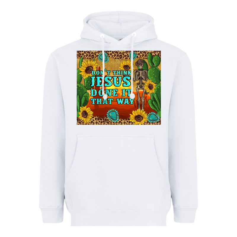 Don't Think Jesus Done It That Way Western Skeleton Cactus Heavyweight Hoodie by Artiststas | Teevron