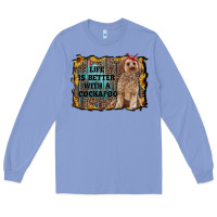 Colony Blue life is better with a cockapoo Long Sleeve Tee - RanaPortraitStore