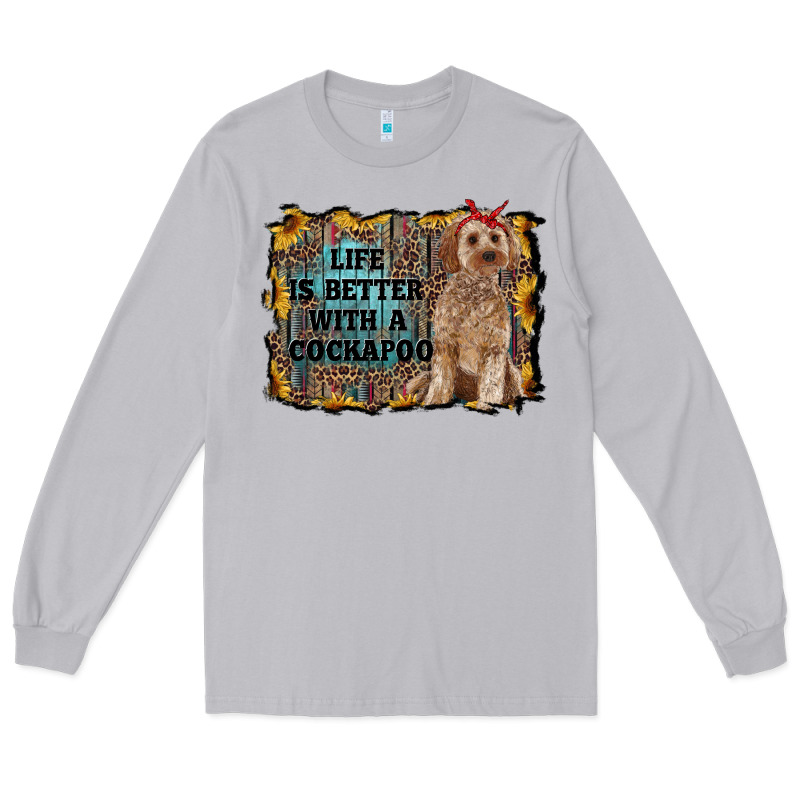 Life Is Better With A Cockapoo Long Sleeve Tee by RanaPortraitStore | Teevron