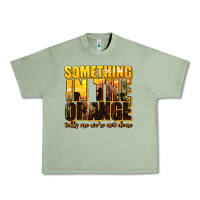 Oil Green something in the orange western Urban Heavy Tee - texasbilliewilder