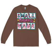 Chestnut small business mama Long Sleeve Tee - texasbilliewilder