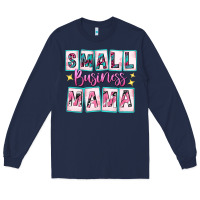 Navy small business mama Long Sleeve Tee - texasbilliewilder