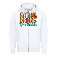 White eat drink give thanks Zipper Hoodie - CowhideDigitalArt