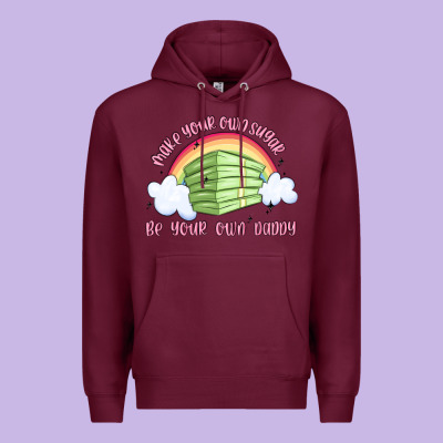 Make Your Own Sugar Be Your Own Daddy Premium Hoodie Designed By Maliassmallbusiness