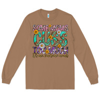 Toasted Coconut some moms cuss too much mothers day Long Sleeve Tee - texasbilliewilder