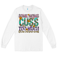 White some moms cuss too much mothers day Long Sleeve Tee - texasbilliewilder