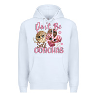 White don't be self conchas Premium Hoodie - MaliasSmallBusiness