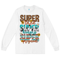 White super tired super hungry super pregnant Long Sleeve Tee - texasbilliewilder