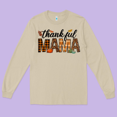 Thankful Mama Long Sleeve Tee Designed By Texasbilliewilder
