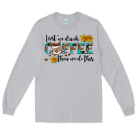 Moon Dust first we drink coffee then we do this Long Sleeve Tee - AdoDesignShop