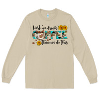 Mushroom first we drink coffee then we do this Long Sleeve Tee - AdoDesignShop