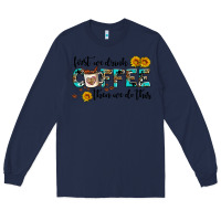 Navy first we drink coffee then we do this Long Sleeve Tee - AdoDesignShop