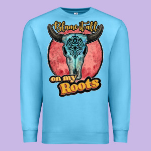 Blame It All On My Roots Black Premium Sweatshirt Designed By Jahusdesignshop