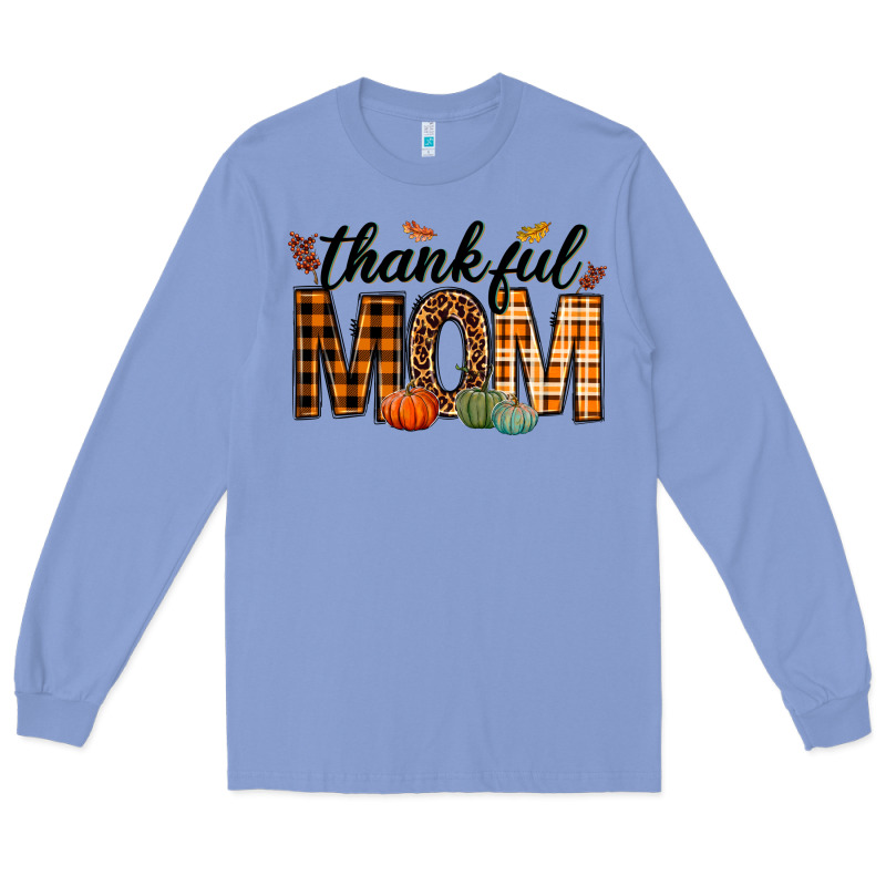 Thankful Mom Long Sleeve Tee by texasbilliewilder | Teevron