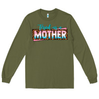 Army Green tired as a mother Long Sleeve Tee - texasbilliewilder