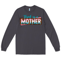 Smoke tired as a mother Long Sleeve Tee - texasbilliewilder