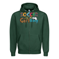 Sports Green soccer it's a girl thing Zipper Hoodie - HRA Design Shop