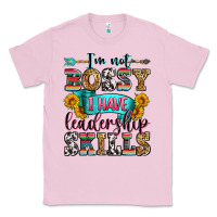 Bubblegum Pink i'm not bossy i have leadership skills Classic Tee - Zillion Design Studio