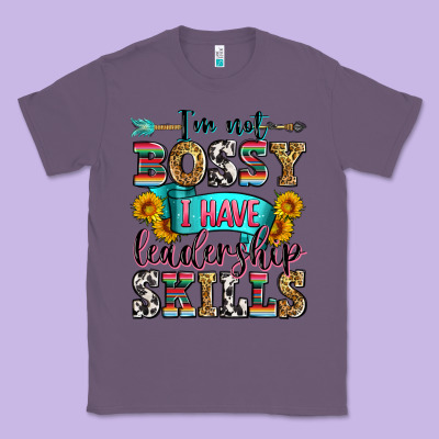 I'm Not Bossy I Have Leadership Skills Classic Tee Designed By Zillion Design Studio