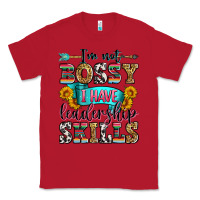 Red i'm not bossy i have leadership skills Classic Tee - Zillion Design Studio