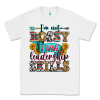 White i'm not bossy i have leadership skills Classic Tee - Zillion Design Studio