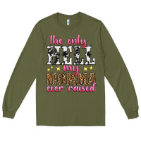 Army Green the only hell my momma ever raised Long Sleeve Tee - texasbilliewilder