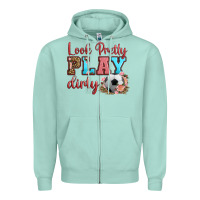 Seafoam look pretty play dirty soccer Zipper Hoodie - HRA Design Shop