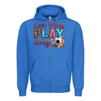 True Royal look pretty play dirty soccer Zipper Hoodie - HRA Design Shop