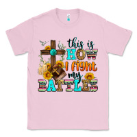 Bubblegum Pink this is how i fight my battles Classic Tee - Zillion Design Studio