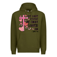 Army Green we love because he first loved us Premium Hoodie - MaliasSmallBusiness
