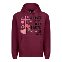 Burgundy we love because he first loved us Premium Hoodie - MaliasSmallBusiness