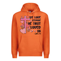 We Love Because He First Loved Us Premium Hoodie | Teevron