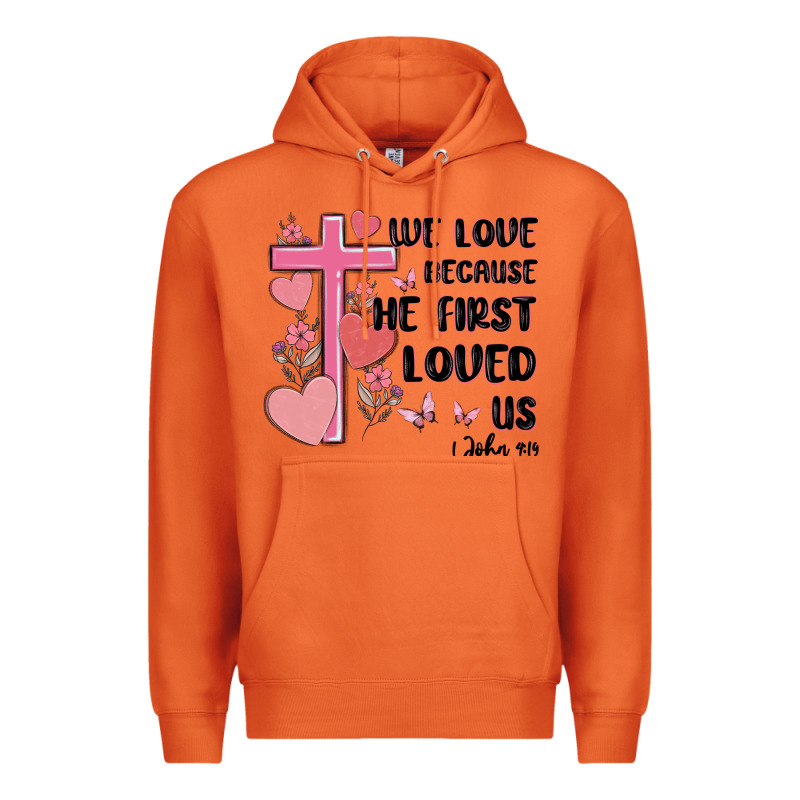 We Love Because He First Loved Us Premium Hoodie by MaliasSmallBusiness | Teevron