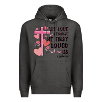 Charcoal Heather we love because he first loved us Premium Hoodie - MaliasSmallBusiness