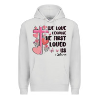 Dove Grey we love because he first loved us Premium Hoodie - MaliasSmallBusiness