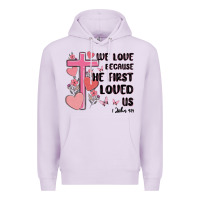 Lilac we love because he first loved us Premium Hoodie - MaliasSmallBusiness