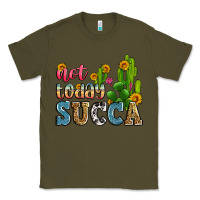 Army Green not today succa Classic Tee - Zillion Design Studio