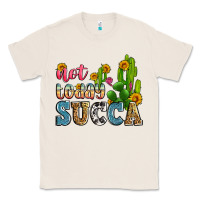 Natural not today succa Classic Tee - Zillion Design Studio