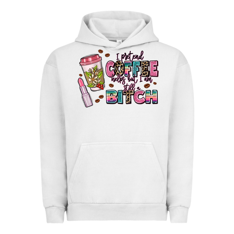 I Pretend Coffee Helps But Im Still A Bitch Urban Hoodie by MaliasSmallBusiness | Teevron