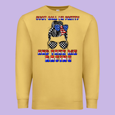 Just Call Me Pretty And Take Me Racing Premium Sweatshirt Designed By Jahusdesignshop