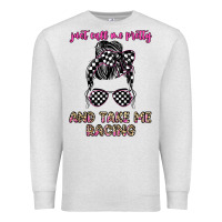 Oatmeal Heather just call me pretty and take me racing Premium Sweatshirt - JahusDesignShop