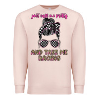 Pale Pink just call me pretty and take me racing Premium Sweatshirt - JahusDesignShop