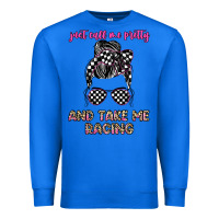 True Royal just call me pretty and take me racing Premium Sweatshirt - JahusDesignShop