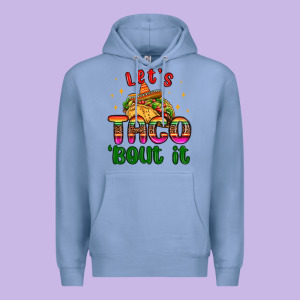 Let S Taco Bout It Premium Hoodie Designed By Maliassmallbusiness