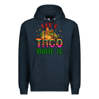 Navy let s taco bout it Premium Hoodie - MaliasSmallBusiness