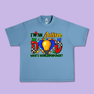 Im An Autism Dad Whats Your Superpower Urban Heavy Tee Designed By Zillion Design Studio