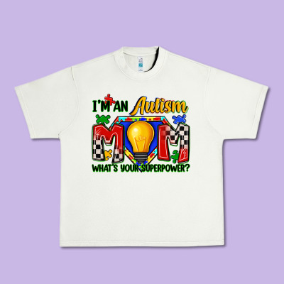 I'm An Autism Mom What's Your Superpower Urban Heavy Tee Designed By Zillion Design Studio