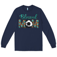 Navy western blessed mom with soccer Long Sleeve Tee - texasbilliewilder